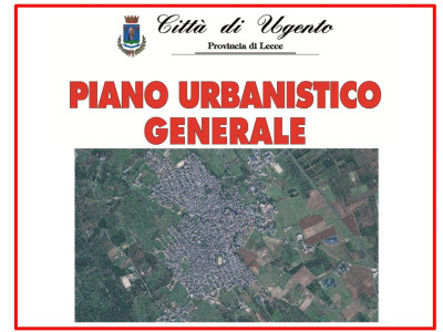 IL PIANO URBANISTICO GENERALE DEL COMUNE DI UGENTO