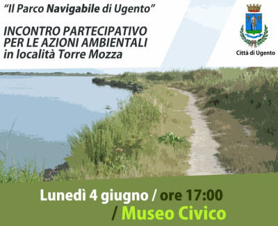 INCONTRO PARTECIPATO PER LE AZIONI AMBIENTALI IL PARCO NAVIGABILE DI UG...